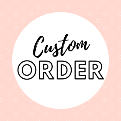 Custom order Custom order